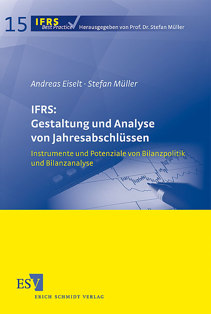IFRS: Gestaltung und Analyse von Jahresabschlüssen - Andreas Eiselt, Stefan Müller