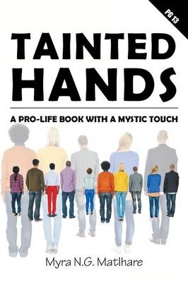 Tainted Hands - Myra N G Matlhare