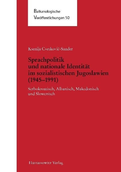 Sprachpolitik und nationale Identität im sozialistischen Jugoslawien (1945–1991) - Ksenija Cvetkovic-Sander