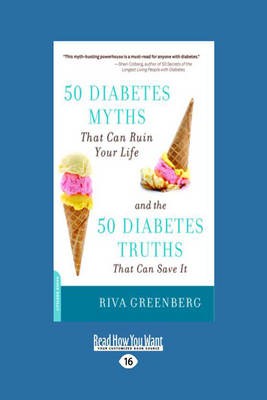 50 Diabetes Myths That Can Ruin Your Life - Riva Greenberg