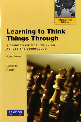 Learning to Think Things Through - Gerald M. Nosich