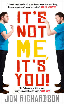 It's Not Me, it's You - Jon Richardson