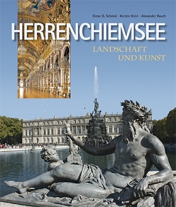 Herrenchiemsee - Landschaft und Kunst - Kerstin Knirr, Elmar Schmid, Alexander Rauch