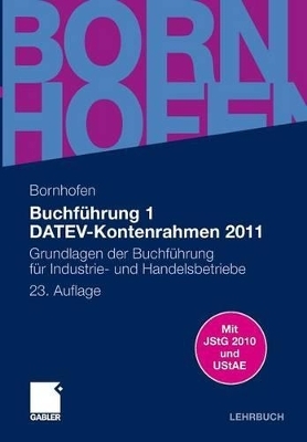 Buchführung 1 DATEV-Kontenrahmen 2011 - Manfred Bornhofen, Martin Bornhofen