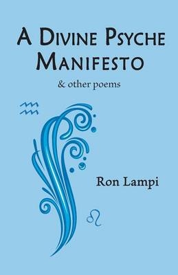 A Divine Psyche Manifesto & other poems - Ron Lampi