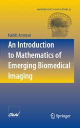 An Introduction to Mathematics of Emerging Biomedical Imaging - Habib Ammari
