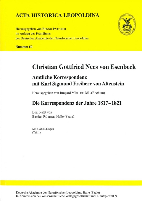 Christian Gottfried Nees von Esenbeck. Amtliche Korrespondenz mit Karl Sigmund Freiherr von Altenstein - 