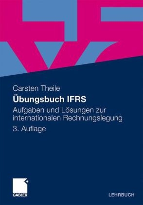 Übungsbuch IFRS - Carsten Theile