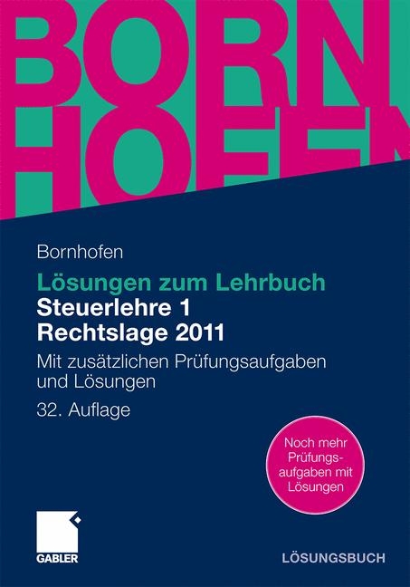 Lösungen zum Lehrbuch Steuerlehre 1 Rechtslage 2011 - Manfred Bornhofen, Martin Bornhofen