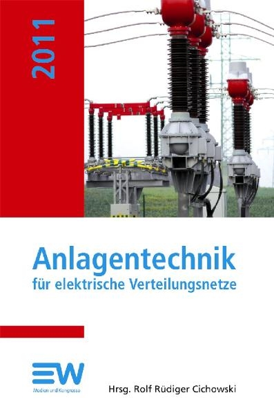 Anlagentechnik für elektrische Verteilungsnetze 2011 - 