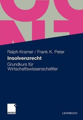 Insolvenzrecht - Frank K. Peter, Ralph Kramer