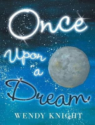 Once Upon a Dream - Wendy Knight