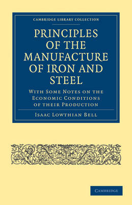 Principles of the Manufacture of Iron and Steel - Isaac Lowthian Bell