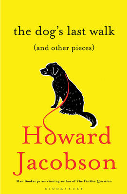 The Dog's Last Walk - Howard Jacobson