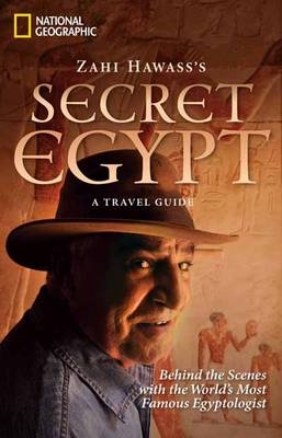 Zahi Hawass's Secret Egypt - Zahi A Hawass