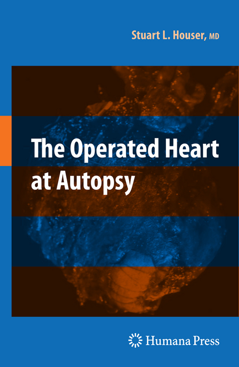 The Operated Heart at Autopsy - Stuart Lair Houser