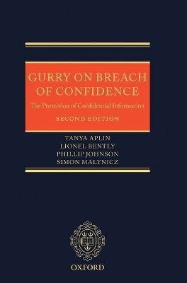 Gurry on Breach of Confidence - Tanya Aplin, Lionel Bently, Phillip Johnson, Simon Malynicz