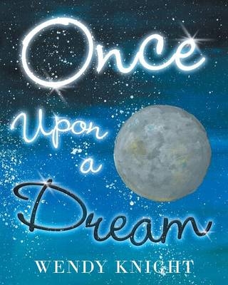 Once Upon a Dream - Wendy Knight