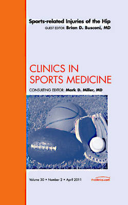 Sports-related Injuries of the Hip, An Issue of Clinics in Sports Medicine - Brian Busconi