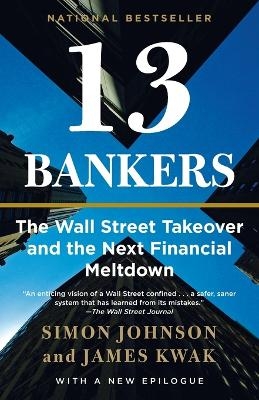 13 Bankers - Simon Johnson, James Kwak