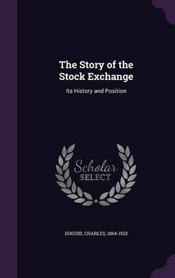 The Story of the Stock Exchange - Charles Duguid