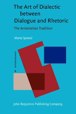 The Art of Dialectic between Dialogue and Rhetoric - Marta Spranzi