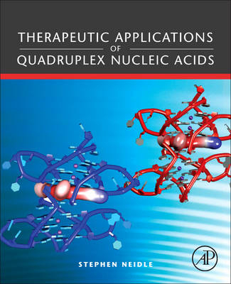 Therapeutic Applications of Quadruplex Nucleic Acids - Stephen Neidle