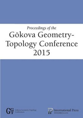 Proceedings of the Gökova Geometry-Topology Conference 2015 - 