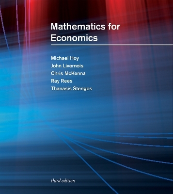 Mathematics for Economics - Michael Hoy, John Livernois, Chris McKenna, Ray Rees, Thanasis Stengos