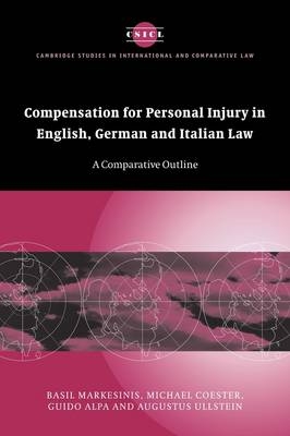 Compensation for Personal Injury in English, German and Italian Law - Basil Markesinis, Michael Coester, Guido Alpa, Augustus Ullstein