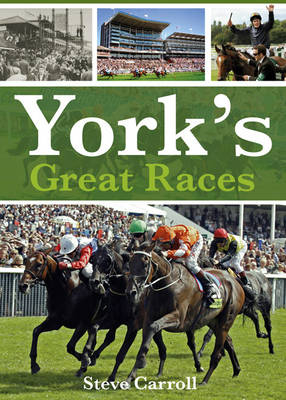 York's Great Races - Steve Carroll