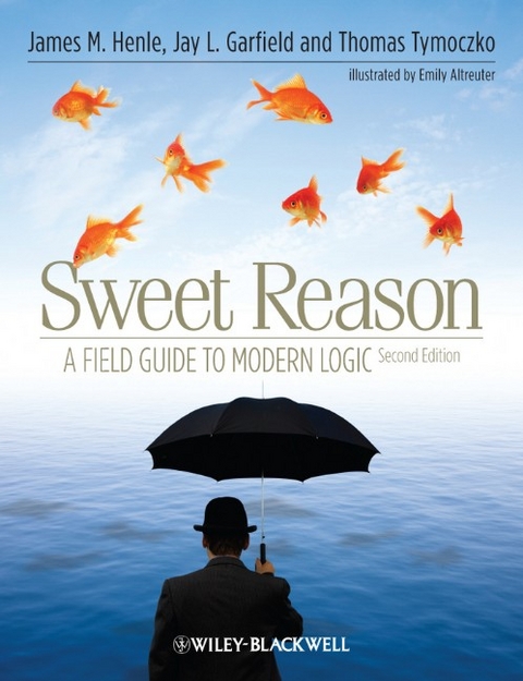 Sweet Reason - James M. Henle, Jay L. Garfield, Thomas Tymoczko