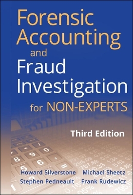 Forensic Accounting and Fraud Investigation for Non-Experts - Howard Silverstone, Michael Sheetz, Stephen Pedneault, Frank Rudewicz