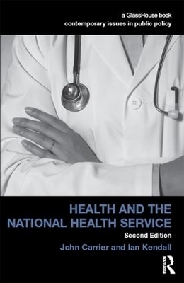 Health and the National Health Service - John Carrier, Ian Kendall