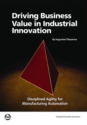Driving Business Value in Industrial Innovation - Augustine Tibazarwa