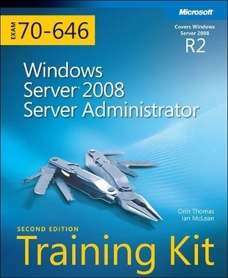Windows Server® 2008 Server Administrator (2nd Edition) - Ian McLean, Orin Thomas