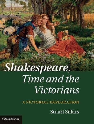 Shakespeare, Time and the Victorians - Stuart Sillars