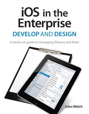 iOS in the Enterprise - John Welch