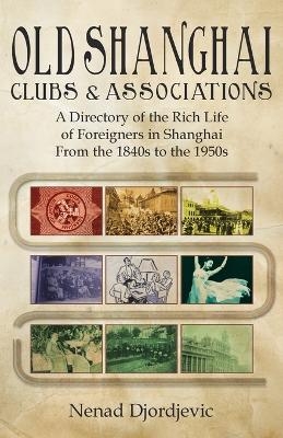 Old Shanghai Clubs and Associations - Nenad Djordjevic