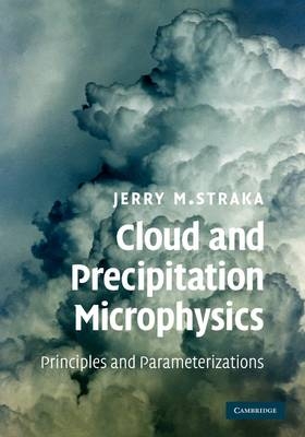 Cloud and Precipitation Microphysics - Jerry M. Straka