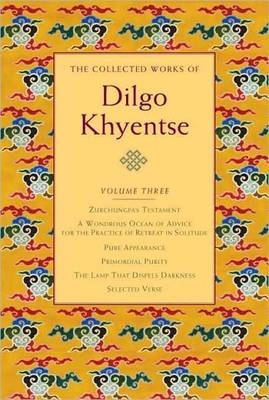 The Collected Works of Dilgo Khyentse, Volume Three - Dilgo Khyentse