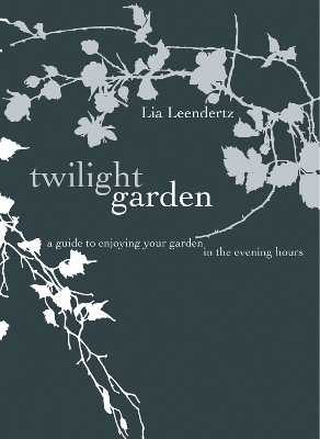 The Twilight Garden - Lia Leendertz