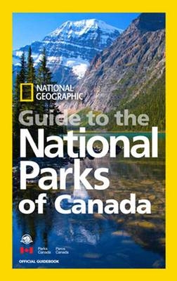 National Geographic Guide to the National Parks of Canada - National Geographic