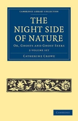 The Night Side of Nature 2 Volume Set - Catherine Crowe