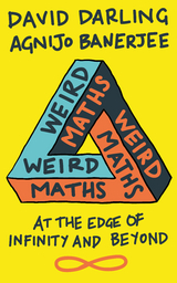Weird Maths -  Agnijo Banerjee,  David Darling