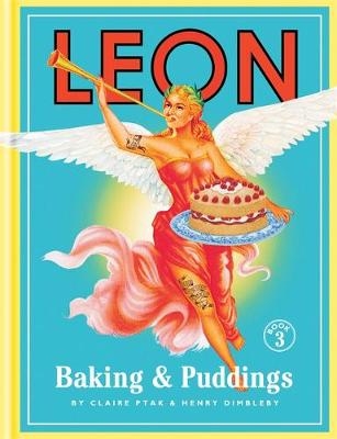 Leon: Baking & Puddings - Henry Dimbleby, Claire Ptak