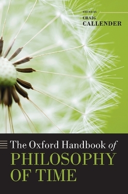 The Oxford Handbook of Philosophy of Time - 