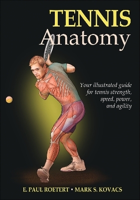 Tennis Anatomy - E. Paul Roetert, Mark Kovacs