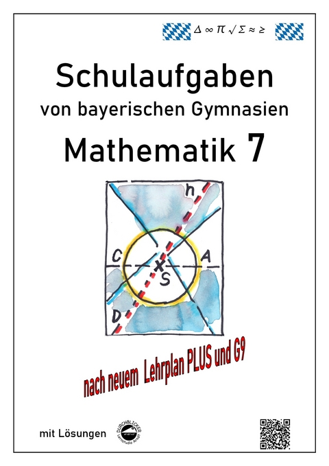 Mathematik 7 Schulaufgaben von bayerischen Gymnasien (G9) mit Lösungen - Claus Arndt