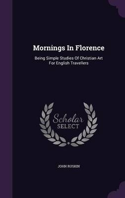 Mornings In Florence - John Ruskin